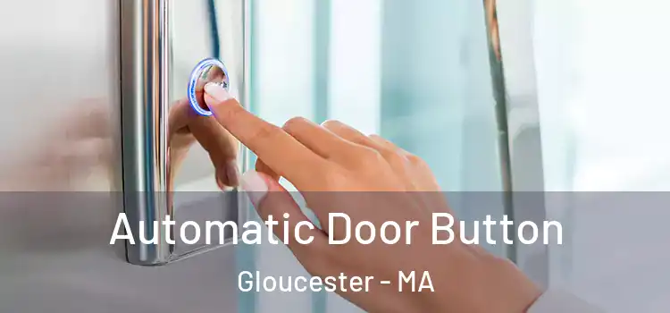 Automatic Door Button Gloucester - MA