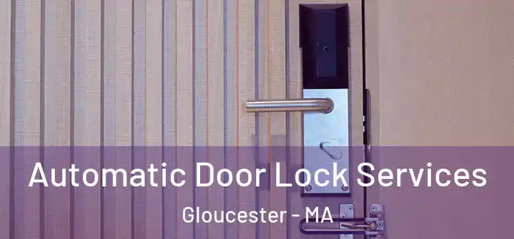  Automatic Door Lock Services Gloucester - MA