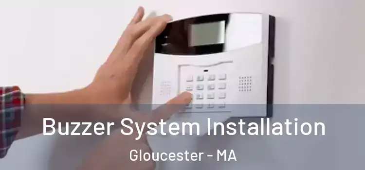  Buzzer System Installation Gloucester - MA