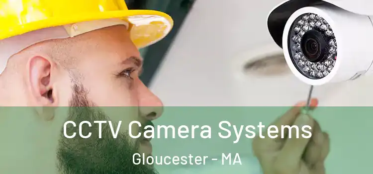  CCTV Camera Systems Gloucester - MA