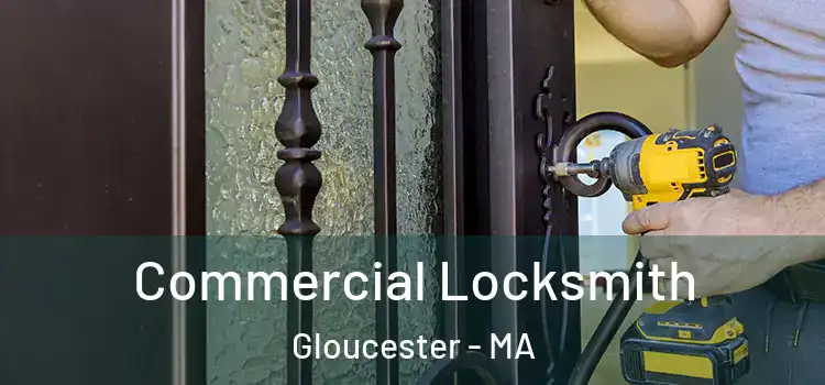 Commercial Locksmith Gloucester - MA