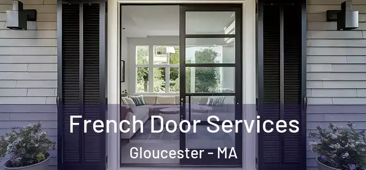 French Door Services Gloucester - MA