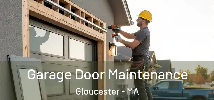  Garage Door Maintenance Gloucester - MA