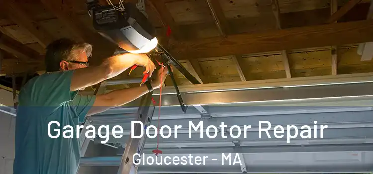  Garage Door Motor Repair Gloucester - MA