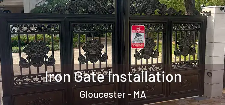 Iron Gate Installation Gloucester - MA