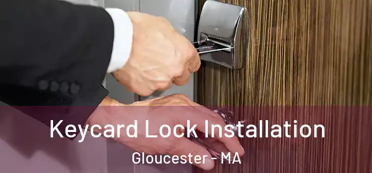 Keycard Lock Installation Gloucester - MA