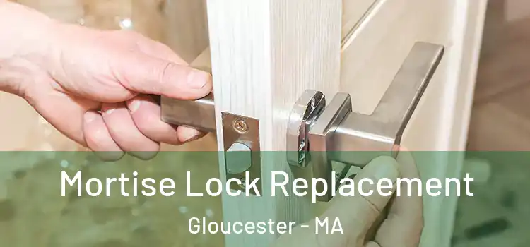 Mortise Lock Replacement Gloucester - MA