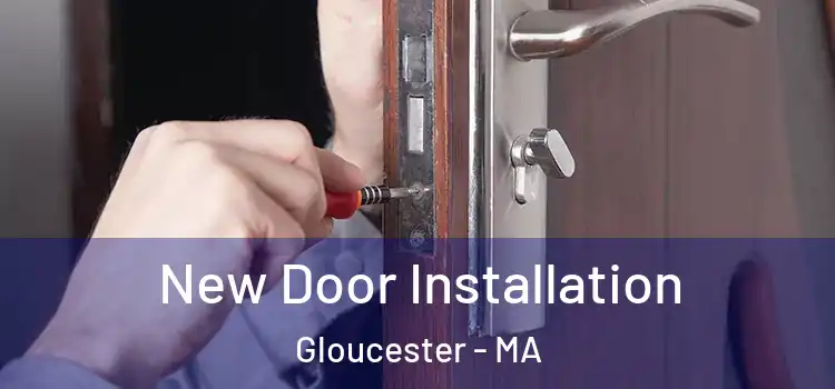 New Door Installation Gloucester - MA