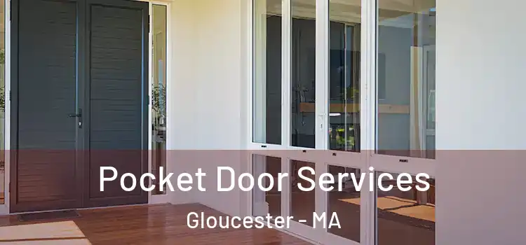 Pocket Door Services Gloucester - MA
